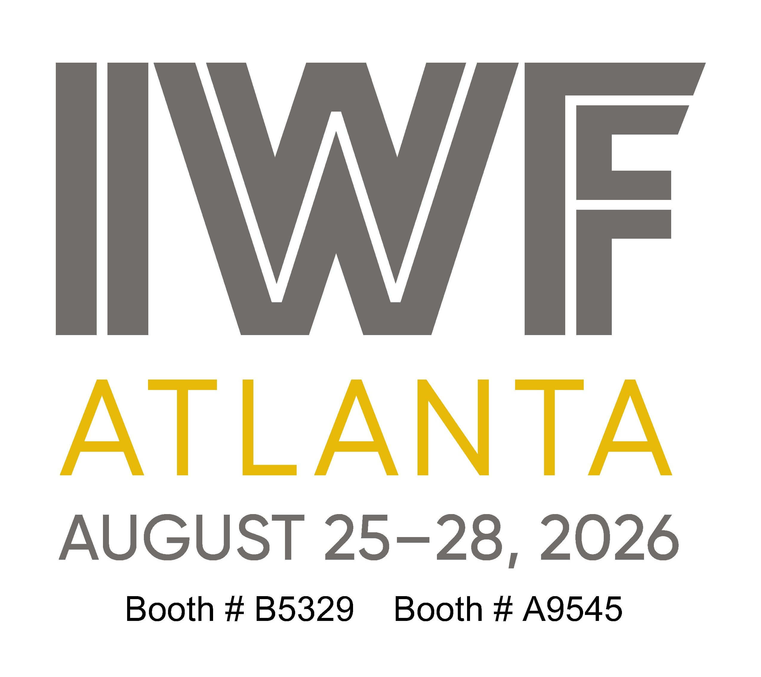 IWF Atlanta - August 25-28, 2026 - Booth #B5329 & Booth #A9545